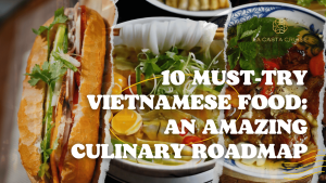 Introduction to 10 Must-Try Vietnamese Food